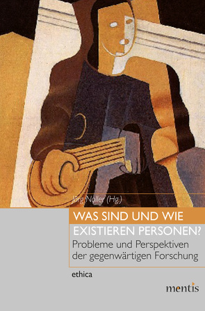 Was sind und wie existieren Personen? von Buchheim,  Thomas, Crone,  Katja, Meincke,  Anne Sophie, Meixner,  Uwe, Nida-Ruemelin,  Julian, Noller,  Jörg, Olson,  Eric T., Quante,  Michael, Schechtman,  Mayra, Sturma,  Dieter, Wunsch,  Matthias, Zahavi,  Dan