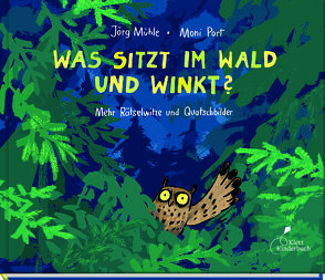 Was sitzt im Wald und winkt? von Mühle,  Jörg, Port,  Moni