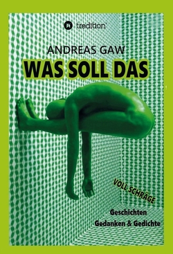 Was soll das von Gaw,  Andreas