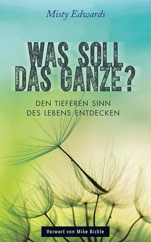 Was soll das Ganze? von Bickle,  Mike, Bozeman,  Hannelore, Döring,  Barbara, Edwards,  Misty