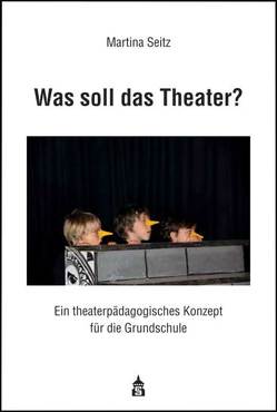 Was soll das Theater? von Seitz,  Martina