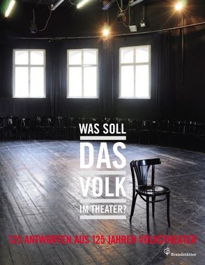 Was soll das Volk im Theater? von Volkstheater