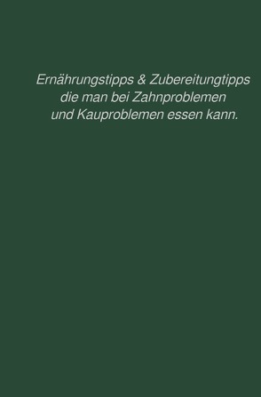 Was soll ich bei Kauproblemen essen ? von Gilbert,  Elena