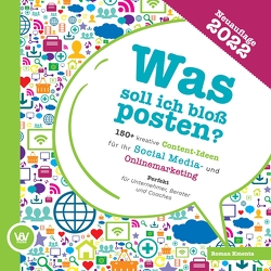 Was soll ich bloß posten? – 150+ kreative Content-Ideen für Ihr Social Media und Online Marketing von Kmenta,  Roman