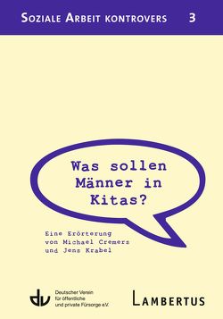 Was sollen Männer in Kitas? von Cremers,  Michael