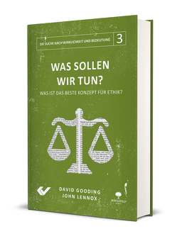 Was sollen wir tun? von Gooding,  David, Lennox,  John