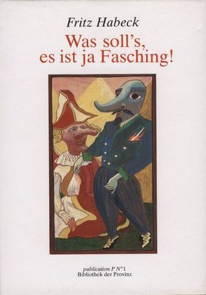 Was soll’s, ist ja Fasching! von Dimow,  Wassil, Habeck,  Fritz