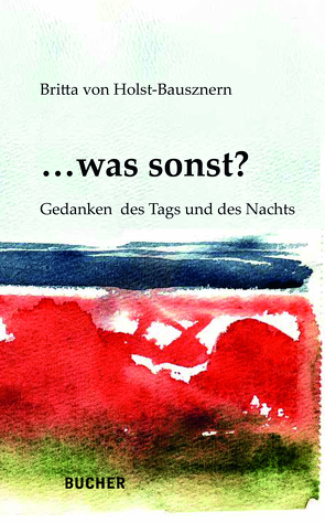 … was sonst? von von Holst-Bausznern,  Britta