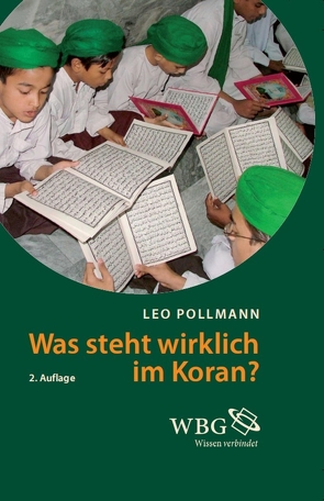 Was steht wirklich im Koran? von Pollmann,  Leo, Schmelzer,  Alexis