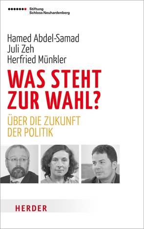 Was steht zur Wahl? von Abdel-Samad,  Hamed, Münkler,  Herfried, Panzer,  Volker, Zeh,  Juli