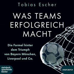 Was Teams erfolgreich macht von Dupont,  Oliver, Escher,  Tobias