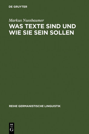 Was Texte sind und wie sie sein sollen von Nussbaumer,  Markus