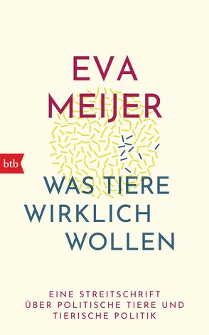 Was Tiere wirklich wollen von Ehlers,  Hanni, Meijer,  Eva