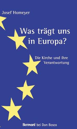 Was trägt uns in Europa? von Homeyer,  Josef