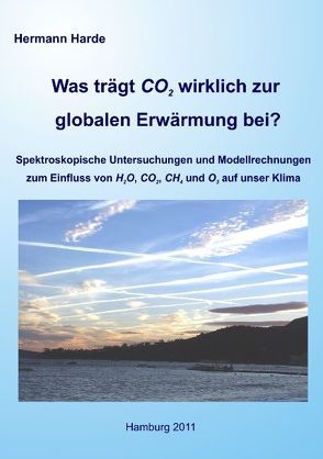 Was trägt CO2 wirklich zur globalen Erwärmung bei? von Harde,  Hermann