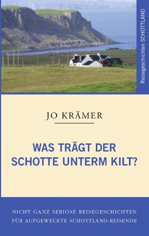 Was trägt der Schotte unterm Kilt? von Krämer,  Jo