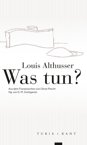 Was tun? von Althusser,  Louis, Precht ,  Oliver