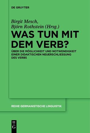 Was tun mit dem Verb? von Mesch,  Birgit, Rothstein,  Björn