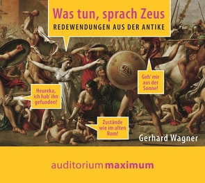 Was tun, sprach Zeus von Hoffmann,  Kerstin, Thielmann,  Axel, Wagner,  Gerhard