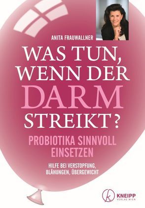 Was tun, wenn der Darm streikt? von Frauwallner,  Anita