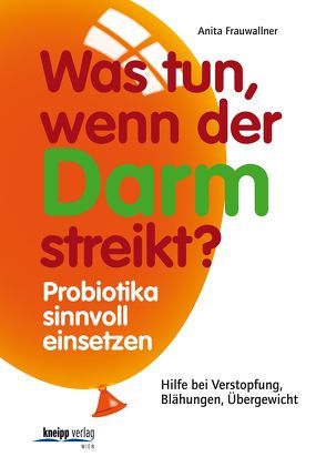 Was tun, wenn der Darm streikt? von Frauwallner,  Anita