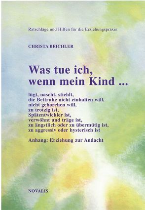 Was tun, wenn mein Kind…. von Beichler,  Christa