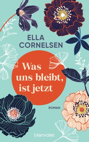 Was uns bleibt, ist jetzt von Cornelsen,  Ella