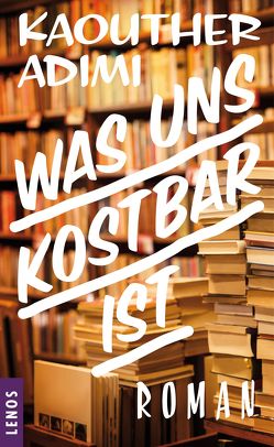 Was uns kostbar ist von Adimi,  Kaouther, Fieguth,  Hilde