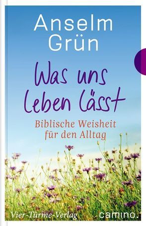 Was uns leben lässt von Grün,  Anselm