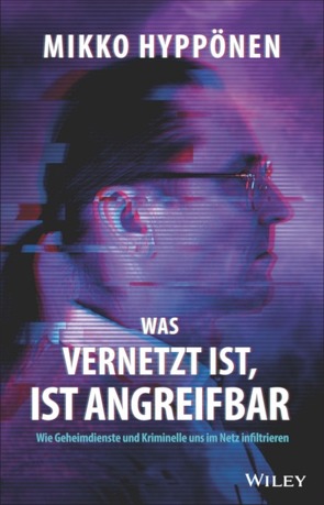 Was vernetzt ist, ist angreifbar von Arend-Wagener,  Kirsten, Hyppönen,  Mikko