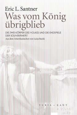 Was vom König übrigblieb von Banki,  Luisa, Santner,  Eric L.