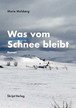 Was vom Schnee bleibt von Molsberg,  Marie