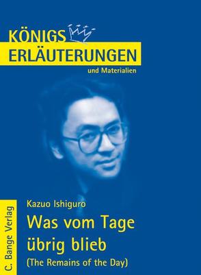 Was vom Tag übrig blieb – The Remains of the Day von Kazuo Ishiguro. Textanalyse und Interpretation. von Herforth,  Maria F, Ishiguro,  Kazuo