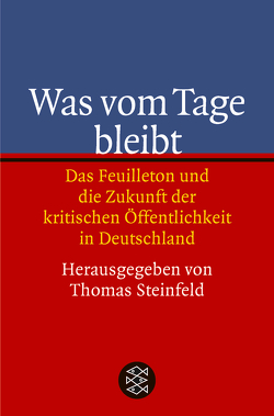 Was vom Tage bleibt von Steinfeld,  Thomas