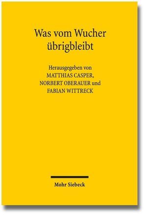 Was vom Wucher übrig bleibt von Casper,  Matthias, Oberauer,  Norbert, Wittreck,  Fabian