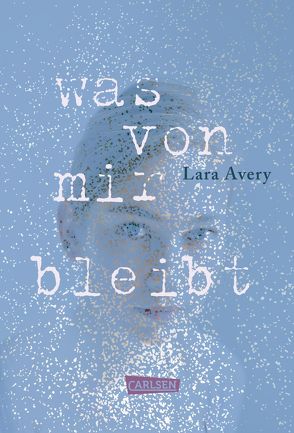Was von mir bleibt von Avery,  Lara, Püschel,  Nadine