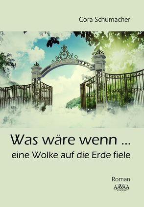 Was wäre wenn … eine Wolke auf die Erde fiele? von Schumacher,  Cora