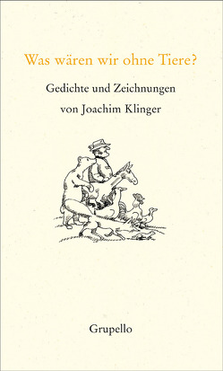 Was wären wir ohne Tiere? von Klinger,  Joachim