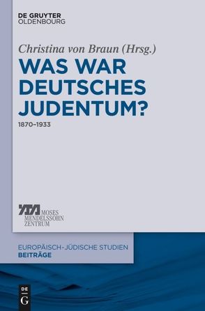 Was war deutsches Judentum? von Braun,  Christina von