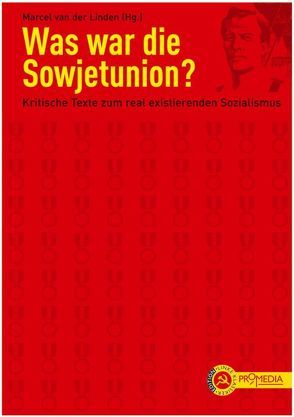 Was war die Sowjetunion? von Arthus,  Chris, Carlo,  Antonio, Cliff,  Tony, Linden,  Marcel van der, Mandel,  Ernest, Ticktin,  Hillel, Trotzki,  Leo