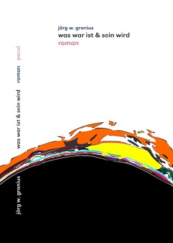 Was war ist & sein wird von Gronius,  Jörg W.