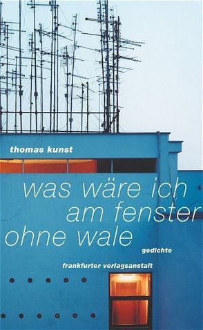 Was wäre ich am Fenster ohne Wale von Kunst,  Thomas