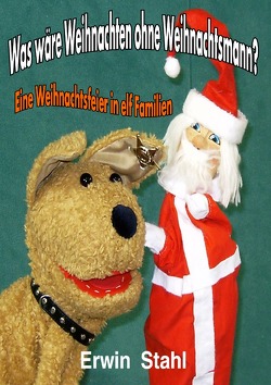 Was wäre Weihnachten ohne Weihnachtsmann? von Stahl,  Erwin