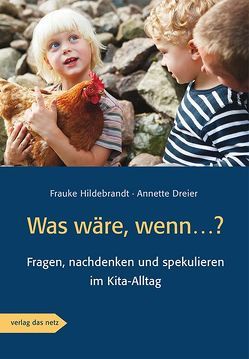 Was wäre, wenn…? von Dreier,  Annette, Hildebrandt,  Frauke