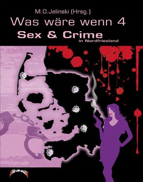 Was wäre, wenn…4 von Browenz,  Daniel, Davids,  Anja, del Mestre,  Marius, Güttler,  Bärbel, Hetzel,  Tatjana, Hinse,  Ulrich, Jelinski,  M O, Karger-Kähler,  Thea, Paulsen,  Ralf, Schmidt,  Birgit, Schmidt,  Miriam, Stoldt,  Silvia, Stolle,  Ralf