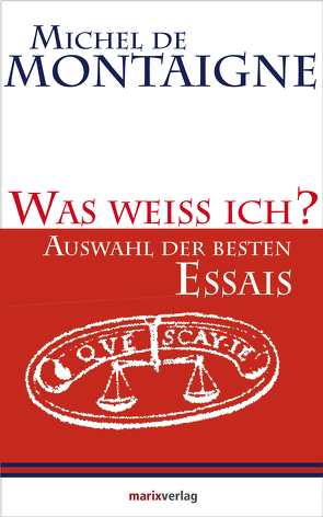 Was weiss ich? von Bossier,  Dr. phil. Ulrich, Montaigne,  Michel de