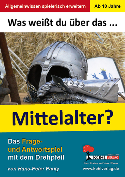 Was weißt du über … das Mittelalter? von Pauly,  Hans-Peter