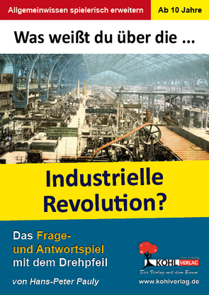 Was weißt du über … die Industrielle Revolution? von Pauly,  Hans-Peter