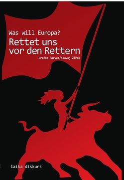 Was will Europa? von Horvat,  Srećko, Žižek,  Slavoj