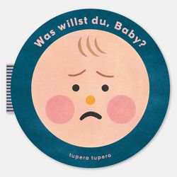 Was willst du, Baby? von tupera tupera